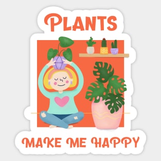 Plants Make Me Happy Sticker